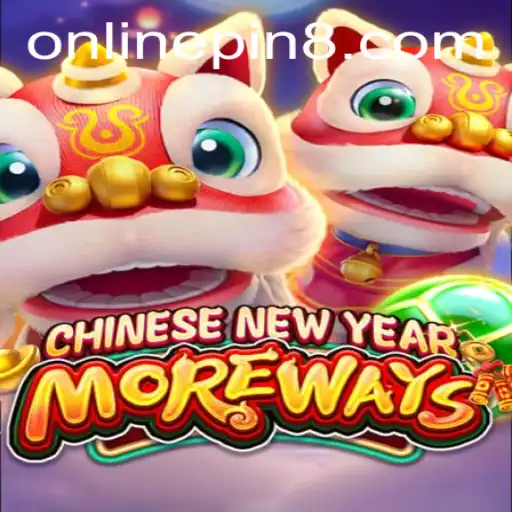 Explore the Thrilling Game of CHINESENEWYEARMOREWAYS with pin8